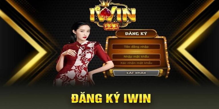 Đăng Ký iWin – Bước Đầu Gia Nhập Sân Chơi Cá Cược 26 Dang Ky iWin – Buoc Dau Gia Nhap San Choi Ca Cuoc