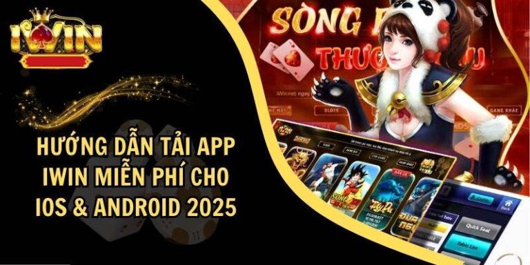 Hướng Dẫn Tải App iWin – Thế Giới Cá Cược Đỉnh Cao Trên Điện Thoại 1 Hướng Dẫn Tải App iWin – Thế Giới Cá Cược Đỉnh Cao Trên Điện Thoại